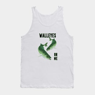 Walleyes On Me Tank Top